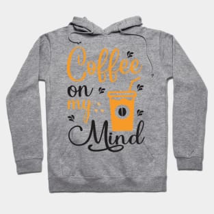 Are You Brewing Coffee For Me - Coffee On My Mind Hoodie